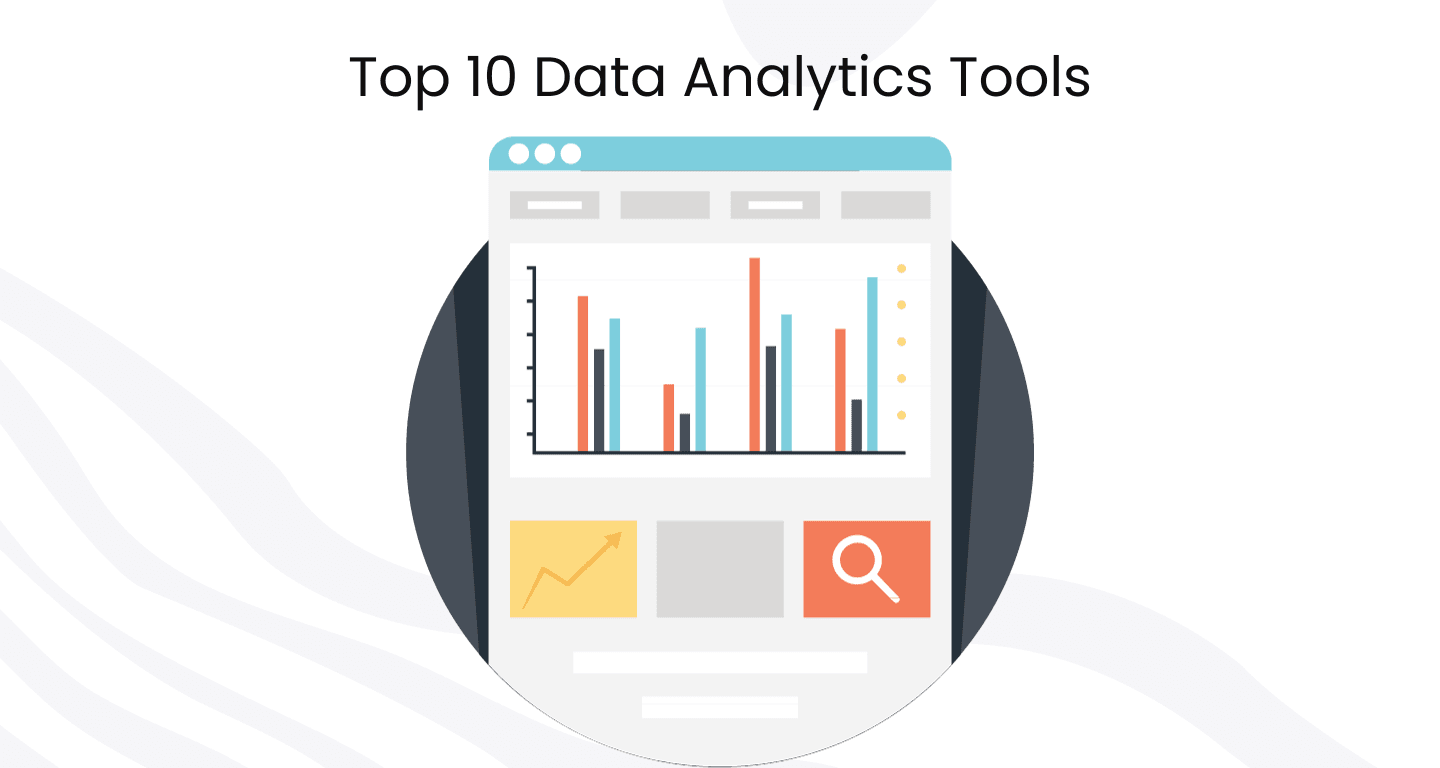 Top 10 Data Analytics Tools: Insights with Advanced Analytical Solutions