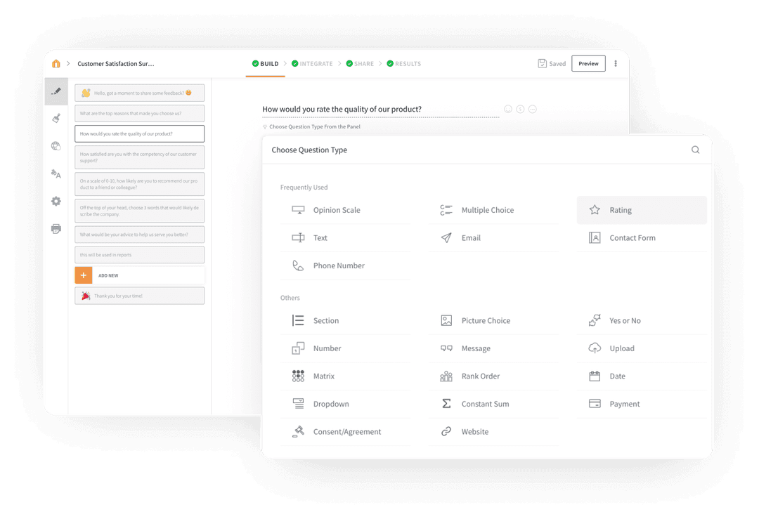 Add Questions In One Click Add questions and arrange the survey flow easily with a no-code platform.